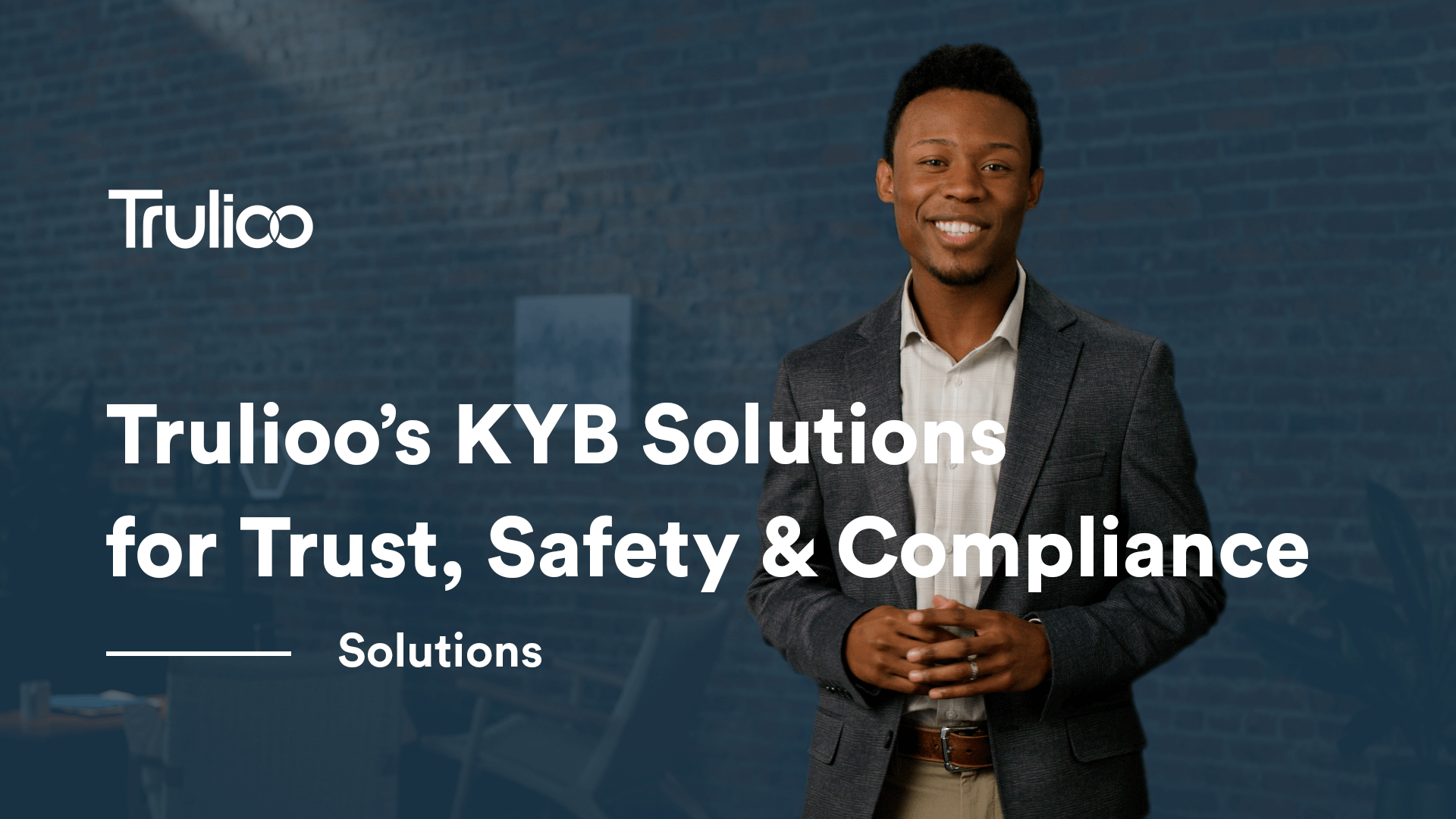 Trulioo’s KYB Solutions for Trust, Safety & Compliance